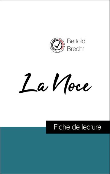 Analyse de l'œuvre : La Noce (résumé et fiche de lecture plébiscités par les enseignants sur fichedelecture.fr) - Bertold Brecht