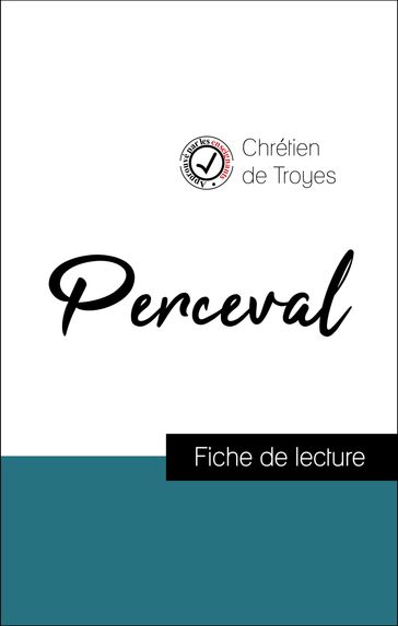 Analyse de l'œuvre : Perceval (résumé et fiche de lecture plébiscités par les enseignants sur fichedelecture.fr) - Chrétien de Troyes