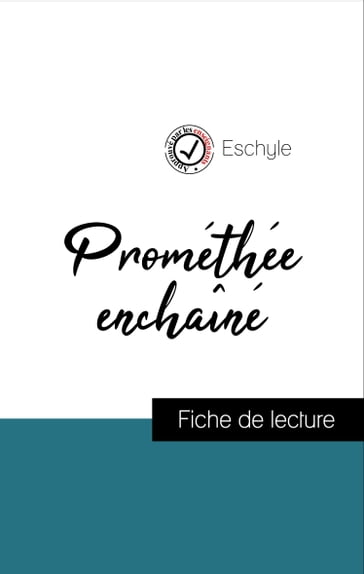 Analyse de l'œuvre : Prométhée enchaîné (résumé et fiche de lecture plébiscités par les enseignants sur fichedelecture.fr) - Eschyle
