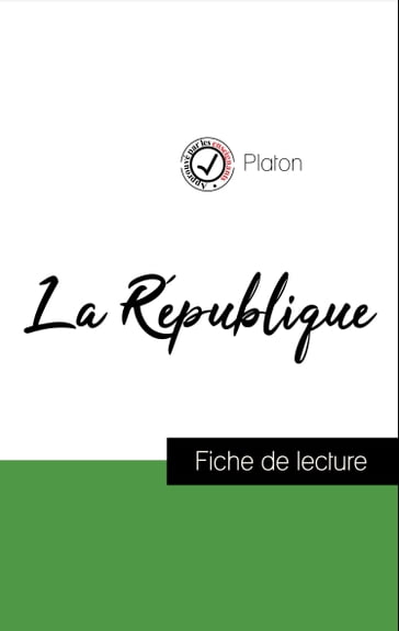 Analyse de l'œuvre : La République (résumé et fiche de lecture plébiscités par les enseignants sur fichedelecture.fr) - Platon