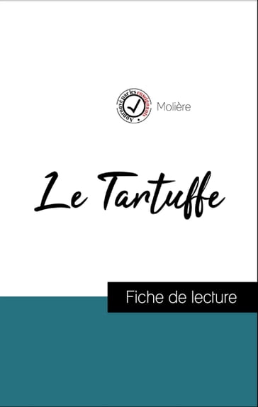 Analyse de l'œuvre : Le Tartuffe (résumé et fiche de lecture plébiscités par les enseignants sur fichedelecture.fr) - Molière