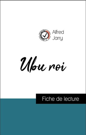 Analyse de l'œuvre : Ubu roi (résumé et fiche de lecture plébiscités par les enseignants sur fichedelecture.fr) - Alfred Jarry