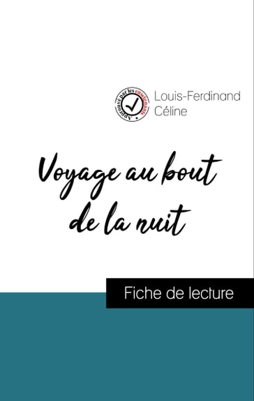 Analyse de l'œuvre : Voyage au bout de la nuit (résumé et fiche de lecture plébiscités par les enseignants sur fichedelecture.fr) - Louis-Ferdinand Céline