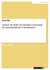 Analyse der Rolle des Energie-Contracting für mittelständische Unternehmen