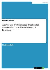 Analyse der Werbeanzeige  Sterbender Aids-Kranker  von United Colors of Benetton