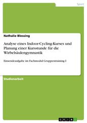 Analyse eines Indoor-Cycling-Kurses und Planung einer Kursstunde für die Wirbelsäulengymnastik