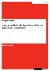 Analyse und kritische Betrachtung Edward Saids Buch  Orientalism 