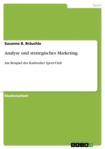 Analyse und strategisches Marketing - Susanne B. Brauchle