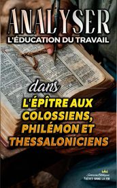 Analyser L éducation du Travail dans les épîtres aux Colossiens, Philémon et Thessaloniciens