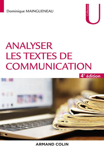 Analyser les textes de communication - 4e éd. - Dominique Maingueneau