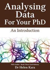 Analysing Data For Your PhD: An Introduction