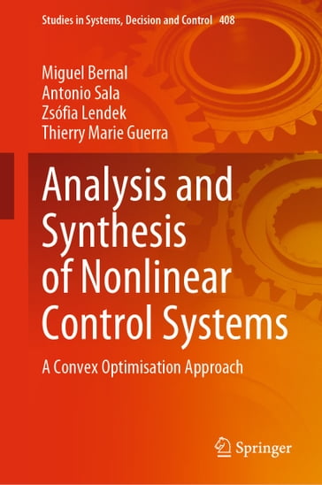 Analysis and Synthesis of Nonlinear Control Systems - Miguel Bernal - Antonio Sala - Zsófia Lendek - Thierry Marie Guerra