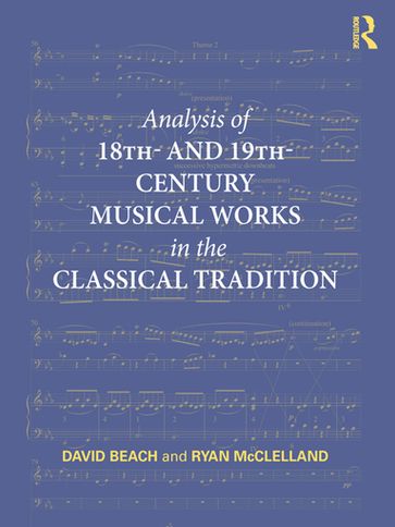 Analysis of 18th- and 19th-Century Musical Works in the Classical Tradition - David Beach - Ryan McClelland