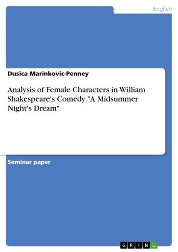 Analysis of Female Characters in William Shakespeare's Comedy 'A Midsummer Night's Dream' - Dusica Marinkovic-Penney
