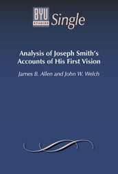 Analysis of Joseph Smith s Accounts of His First Vision