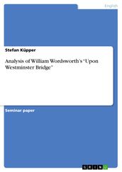 Analysis of William Wordsworth s  Upon Westminster Bridge 
