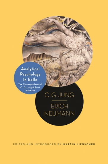 Analytical Psychology in Exile - C. G. Jung - Erich Neumann