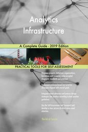 Analytics Infrastructure A Complete Guide - 2019 Edition