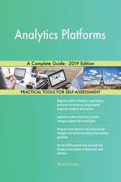 Analytics Platforms A Complete Guide - 2019 Edition