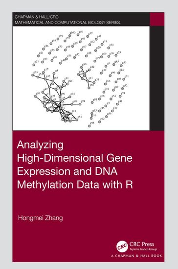 Analyzing High-Dimensional Gene Expression and DNA Methylation Data with R - Hongmei Zhang