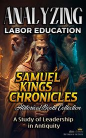 Analyzing Labor Education in Samuel, kings and Chronicles: A Study of Leadership in Antiquity