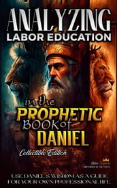 Analyzing Labor Education in the Prophetic Books of Daniel
