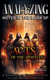 Analyzing Notes in the Book of the Acts of the Apostles: A Journey of Continuation in the Work of Jesus
