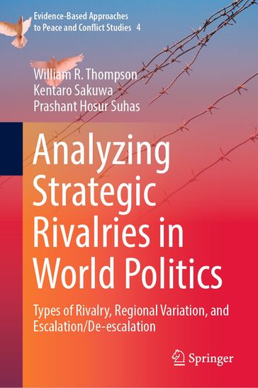 Analyzing Strategic Rivalries in World Politics - William R. Thompson - Kentaro Sakuwa - Prashant Hosur Suhas