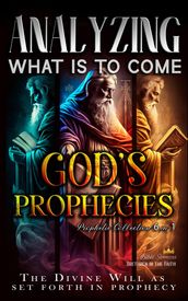 Analyzing What is to Come: God s Prophecies