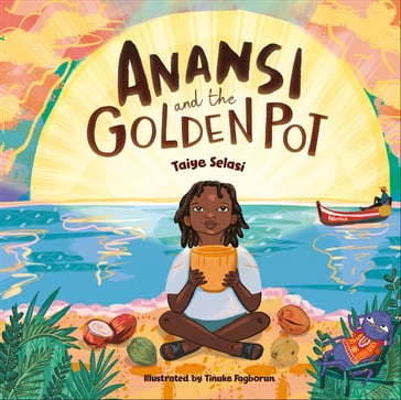 Anansi and the Golden Pot - Taiye Selasi