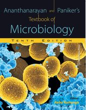 Ananthanaryan And Paniker s Textbook Of Microbiology. 10th Ed.