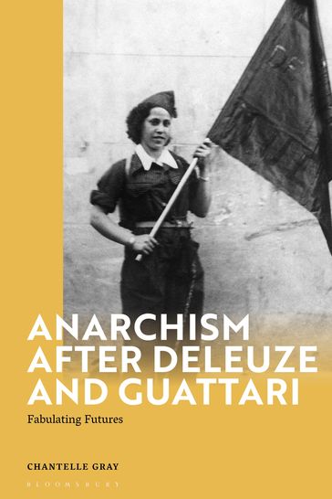Anarchism After Deleuze and Guattari - Dr Chantelle Gray