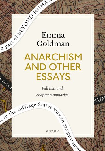 Anarchism and Other Essays: A Quick Read edition - Quick Read - Emma Goldman