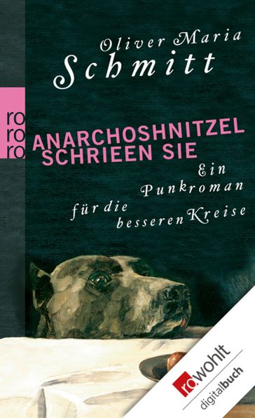 Anarchoshnitzel schrieen sie - Oliver Maria Schmitt