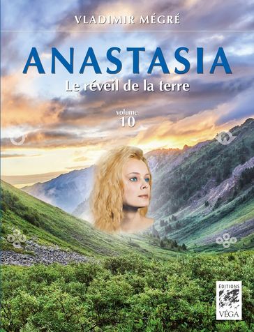 Anastasia 10 - Le réveil de la terre - Vladimir Mégré