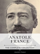 Anatole France The Complete Collection