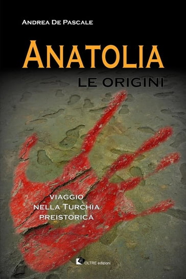 Anatolia - Le origini - Andrea De Pascale