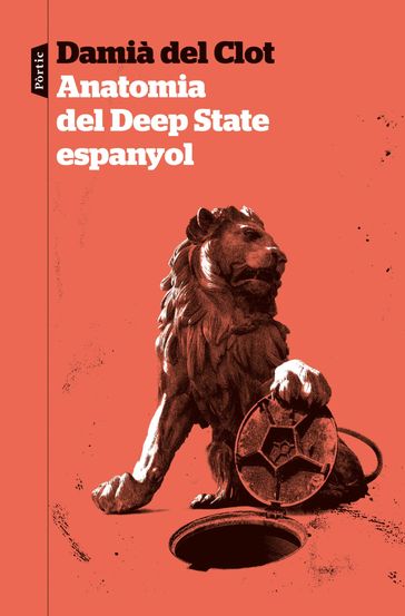 Anatomia del Deep State espanyol - Damià Del Clot Trias