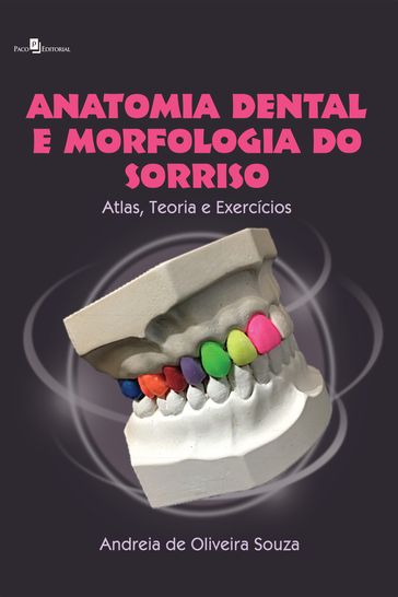 Anatomia dental e morfologia do sorriso - Andreia De Oliveira Souza