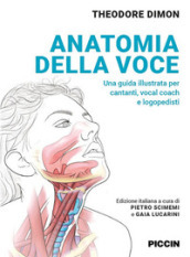 Anatomia della voce. Una guida illustrata per cantanti, vocal coach e logopedisti