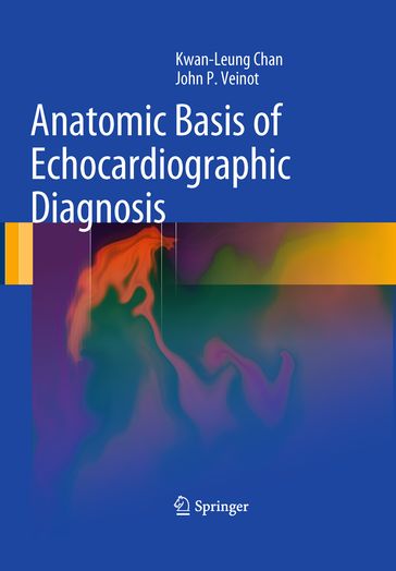 Anatomic Basis of Echocardiographic Diagnosis - John P. Veinot - Kwan-Leung Chan