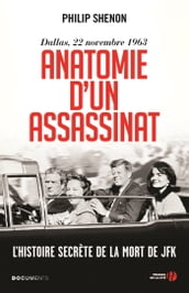 Anatomie d un assassinat - Dallas, 22 Novembre 1963. Nouvelle édition