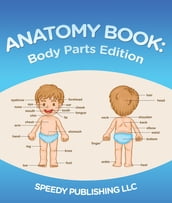 Anatomy Book: Body Parts Edition