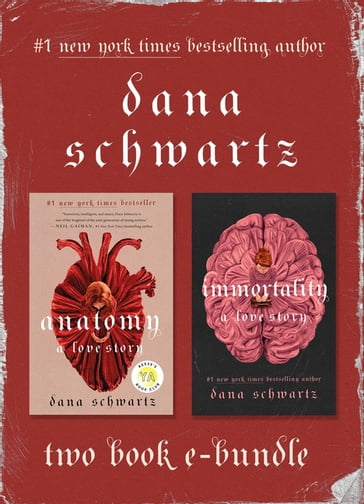 Anatomy and Immortality - Dana Schwartz