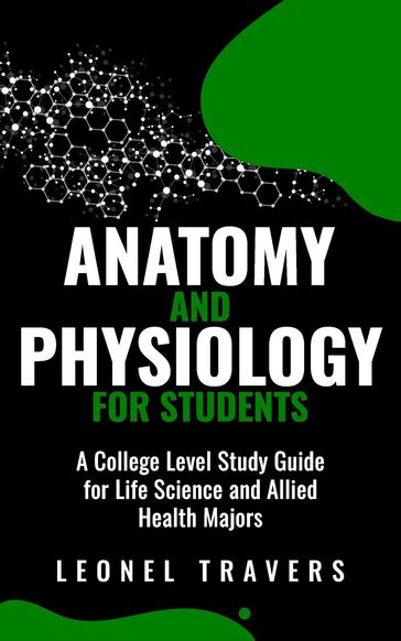 Anatomy and Physiology for Students - Leonel Travers