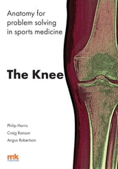 Anatomy for problem solving in sports medicine: The Knee