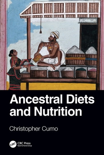 Ancestral Diets and Nutrition - Christopher Cumo