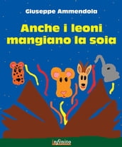 Anche i leoni mangiano la soia