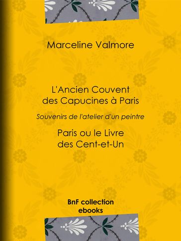 L'Ancien Couvent des Capucines à Paris - Souvenirs de l'atelier d'un peintre - Marceline Valmore