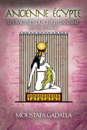 Ancienne Égypte  Les Racines du Christianisme